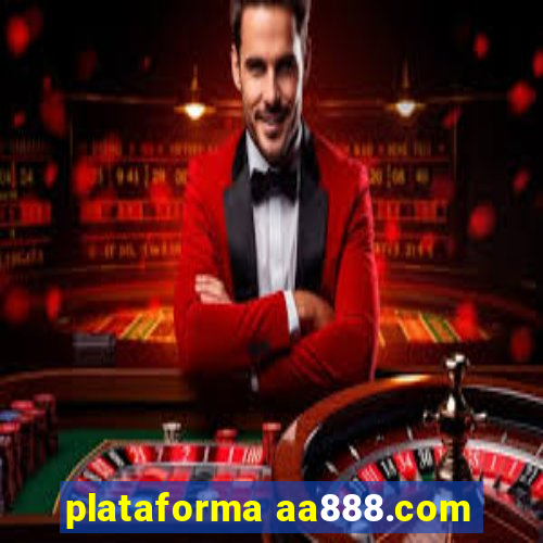 plataforma aa888.com